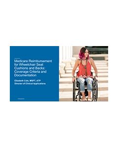 Medicare Reimbursement for Wheelchair Seat Cushions and Backs: Coverage Criteria and Documentation