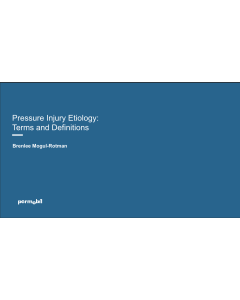Pressure Injury Etiology: Terms and Definitions